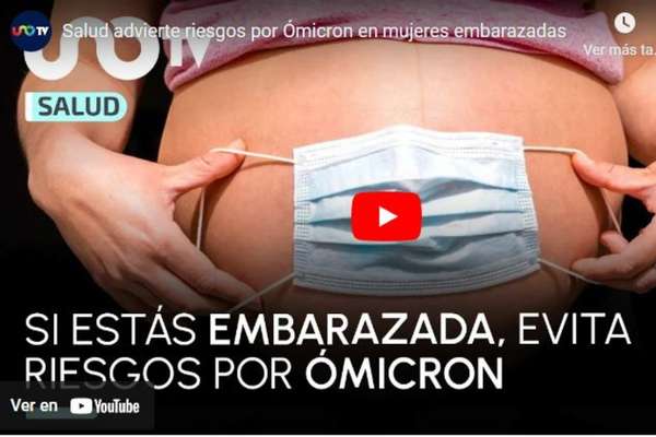 Salud advierte por riesgos de Ómicron durante el embarazo ¿cuáles son sus recomendaciones